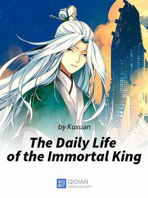 the daily life of the immortal king